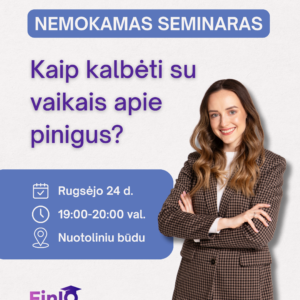 Nemokamas seminaras tevams: Kaip kalbeti su vaikais apie pinigus?